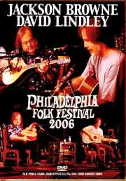 Jackson Browne David Lindley ジャクソン・ブラウン デヴィッド・リンドレー/PA,USA 08.19.2006 Complete Multi-Cam Edition