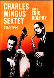 Charles Mingus Sextet Eric Dolphy チャールズ・ミンガス エリック・ドルフィー/Norway 1964 AI Colored Edition