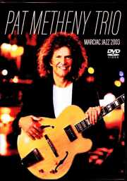 Pat Metheny Trio パット・メセニー/France 2003