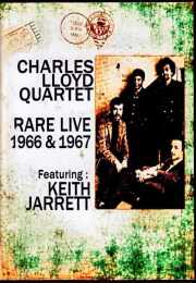 Charles Lloyd Quartet Keith Jarrett チャールズ・ロイド キース・ジャレット/Rare Live Collection 1966-1967