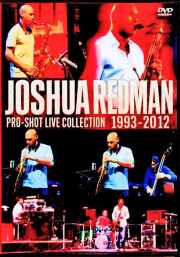 Joshua Redman ジョシュア・レッドマン/Pro-Shot Live Collection 1993-2012