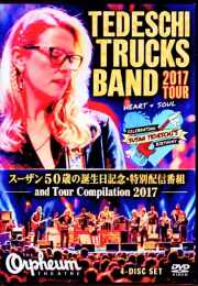 Tedeschi Trucks Band テデスキ・トラックス・バンド/スーザン50歳の誕生日記念・特別配信番組 and Tour Compilation 2017