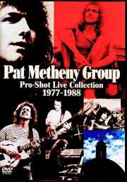 Pat Metheny Group パット・メセニー/Pro-Shot Live Collection 1977-1988
