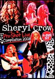 Sheryl Crow シェリル・クロウ/Pro-Shot Live Compilation 2008