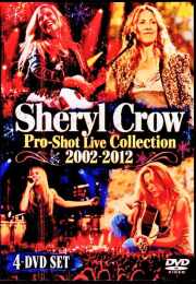 Sheryl Crow シェリル・クロウ/Pro-Shot Live Collection 2002-2012