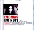 Lyle Mays ライル・メイズ/MA,USA 1982 & 1986