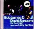 Bob James,David Sanborn,Larry Carlton ボブ・ジェームス デヴィッド・サンボーン/Tokyo,Japan 2013