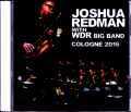 Joshua Redman with WDR Big Band ジョシュア・レッドマン/Germany 2016