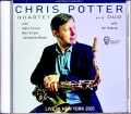Chris Potter Quartet and Duo Mark Turner クリス・ポッター/NY,USA 5.22.2021& more