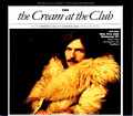 Cream クリーム/倶楽部活動実況録音盤 London,UK 1967 & more