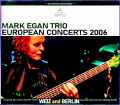 Mark Egan Trio John Abercrombie マーク・イーガン ジョン・アバークロンビー/Austria 2006 & more
