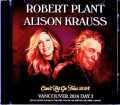 Robert Plant Alison Krauss ロバート・プラント アリソン・クラウス/Canada 8.14.2024 Complete IEM Matrix Edition