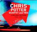 Chris Potter Quartet and Trio クリス・ポッター/Live Collection 2002-2003