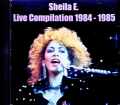 Sheila E. シーラ・E/Early Live Compilation 1984-1985