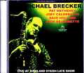 Michael Brecker Pat Metheney,Dave Holland,Jack DeJohnette マイケル・ブレッカー/NY,USA 1997 Late Show Complete