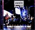 Oasis オアシス/London,UK 07.25.2025 Complete Remaster and Matrix of Stereo Recordings