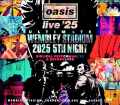 Oasis オアシス/London,UK 08.03.2025 Complete Remaster and Remix of Stereo Audience Recording Edition