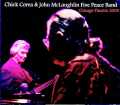 Chick Corea John McLaughlin Five Peace Band チック・コリア ジョン・マクラフリン/IL,USA 04.03.2009 Complete & more