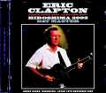 Eric Clapton エリック・クラプトン/Hiroshima,Japan 11.15.2003 DAT Master Edition