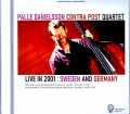 Palle Danielsson Contra Post Quartet パレ・ダニエルソン/Sweden 02.10.2001 & more Soundboard Edition