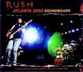 Rush ラッシュ/GA,USA 10.13.2002 Soundboard Edition