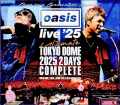 Oasis オアシス/Tokyo,Japan 2025 2Days Complete Remastered and Matrix of 3 Audience Recordings Upgrade Edition