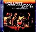 Mike Stern Didier Lockwood Quartet マイク・スターン ディディエ・ロックウッド/Germany 2010 FM Broadcast Edition