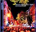 Brad Mehldau Trio ブラッド・メルドー /Germany 10.27.2005 Soundboard Edition