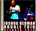 Joshua Redman Double Trio ジョシュア・レッドマン/Spain 2010
