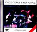 Chick Corea Roy Haynes チック・コリア ロイ・ヘインズ/Germany 2005 Multi-Cam Edition Jewel Version