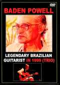 Baden Powell バーデン・パウエル/Legendary Brazilian Guitarist 1999 & more