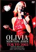Olivia Newton-John オリビア・ニュートン・ジョン/Tokyo,Japan 04.04.2003 Digital Broadcast Edition