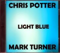 Chris Potter,Mark Turner クリス・ポッター/Ny,USA 2013