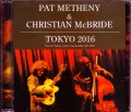 Pat Metheny,Christian McBride パット・メセニー/Tokyo,Japan 2016