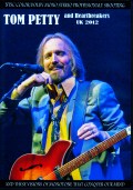 Tom Petty & the Heartbreakers トム・ペティ/UK 2012