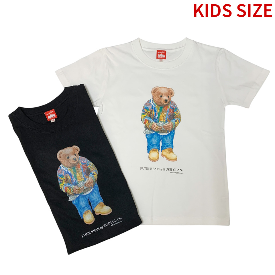 全2色 BUSH CLAN ブッシュクラン Tシャツ FUNK BEAR BIGGIE BEAR S/S Tee (KIDS SIZE)