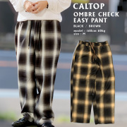 全2色 CALTOP USA キャルトップ カルトップ OMBRE CHECK EASY PANTS (P5000)