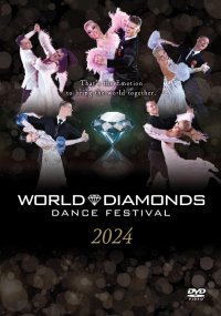 ワールド・ダイヤモンズ/ダンス・フェスティバル・2024(DVD)