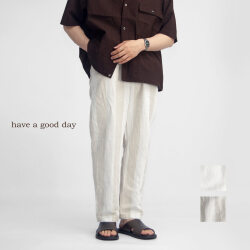have a good day ハブアグッドデイ コットンリネン ストライプ リラックス イージーパンツ 日本製 メンズ