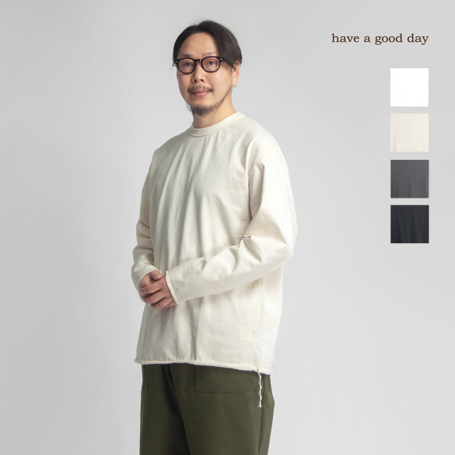 have a good day ハブアグッドデイ 引き揃え天竺 ルーズフィット