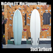 McCallum 6'8" Mini SImmons Stinger * マッカラム　ミニ・シモンズ　スティンガー