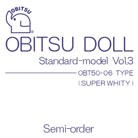 【50ST-003-SW】[オビツショップ限定]スタンダードモデルVol.3　OBT50-06TYPE　スーパーホワイティ