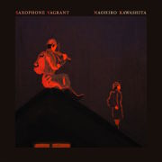 AUR-2 漂浪者の肖像 SAXOPHONE VAGRANT / 川下直広