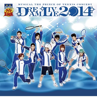 ミュージカル『テニスの王子様』コンサート「Dream Live 2014」Various Artists