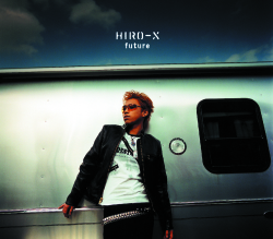 future」 HIRO-X