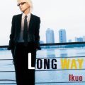 「LONG WAY」Ikuo