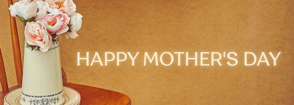 HAPPY MOTHER'S DAY