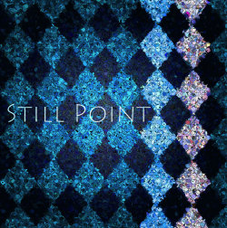 『Still Point』スティルポイント