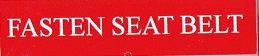 FASTEN SEAT BELT プラカード
