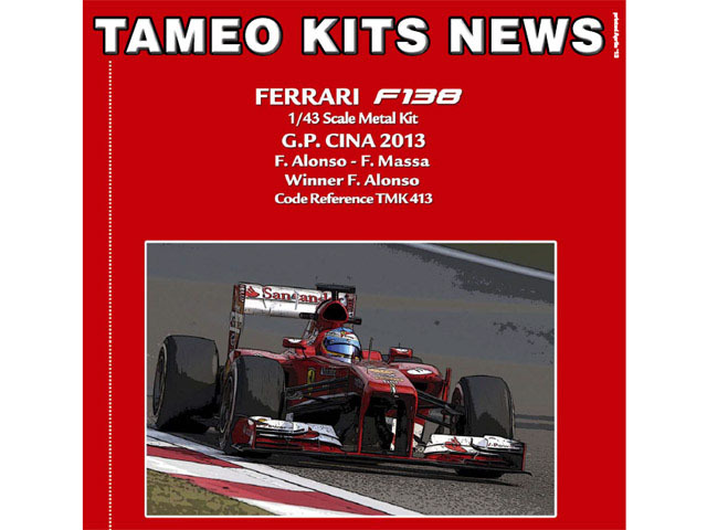 TAMEO kit TMK413 Ferrari F138 China GP 2013 F.Alonso /Massa